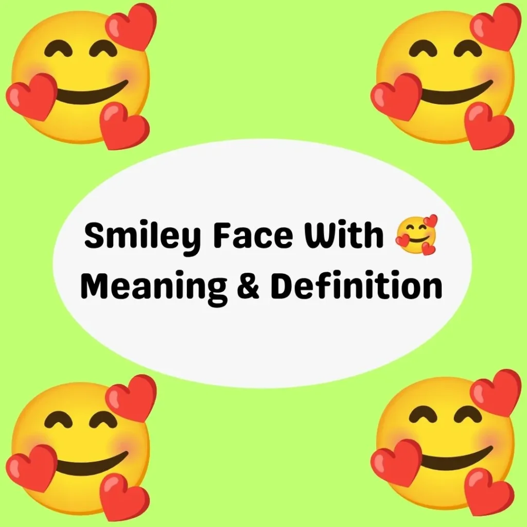 Smiley Face With 🥰 Meaning & Definition