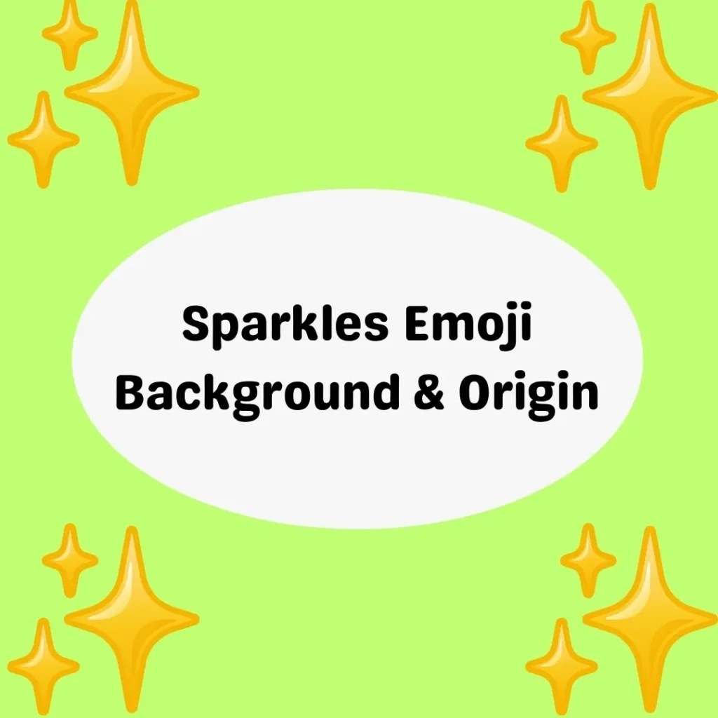 Sparkles Emoji Background & Origin