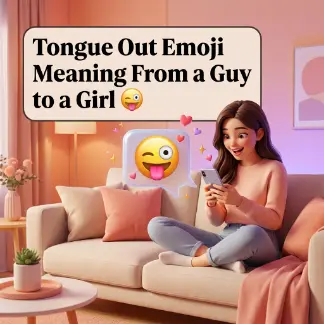Tongue Out Emoji Meaning From a Guy to a Girl 😜