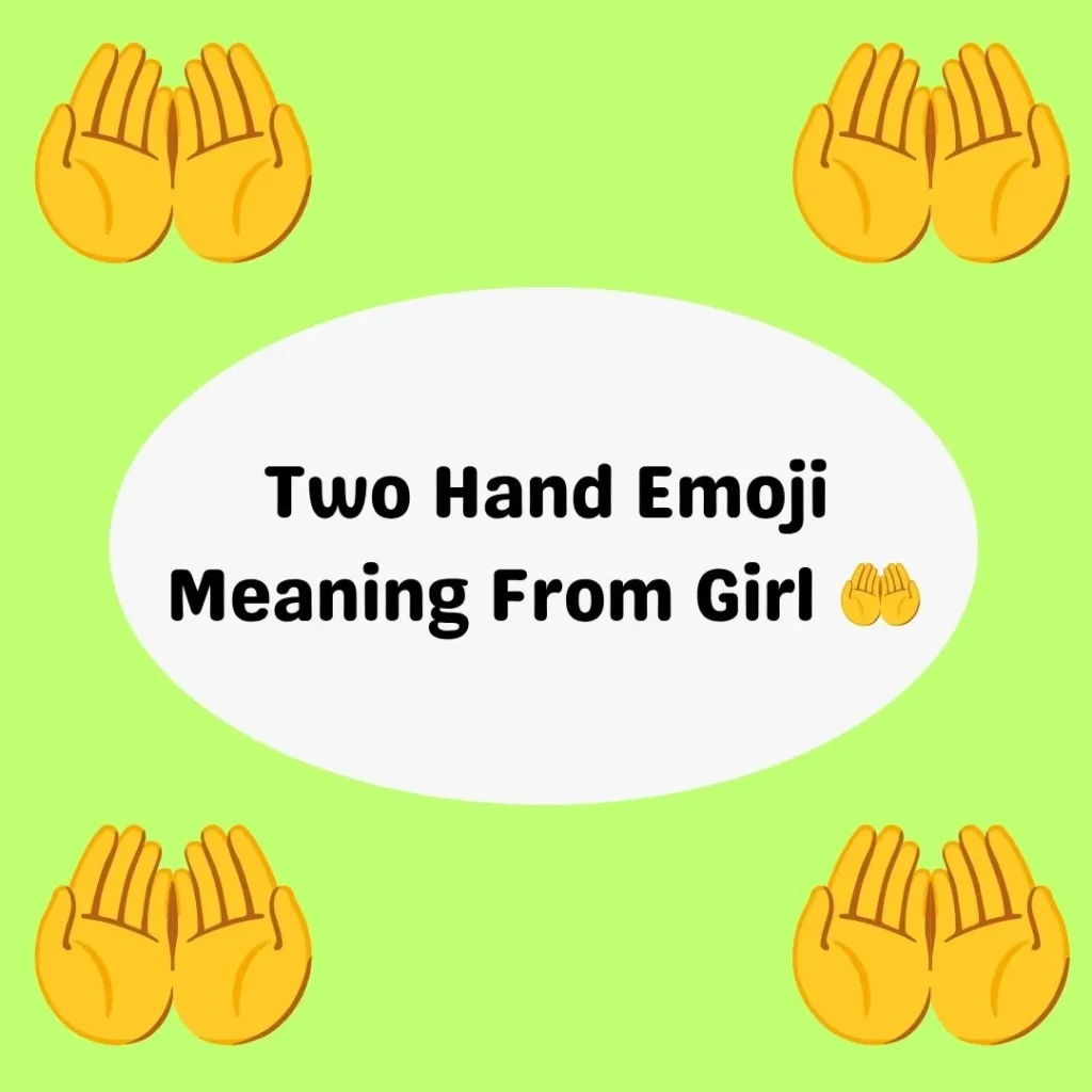 Two Hand Emoji Meaning From Girl 🤲
