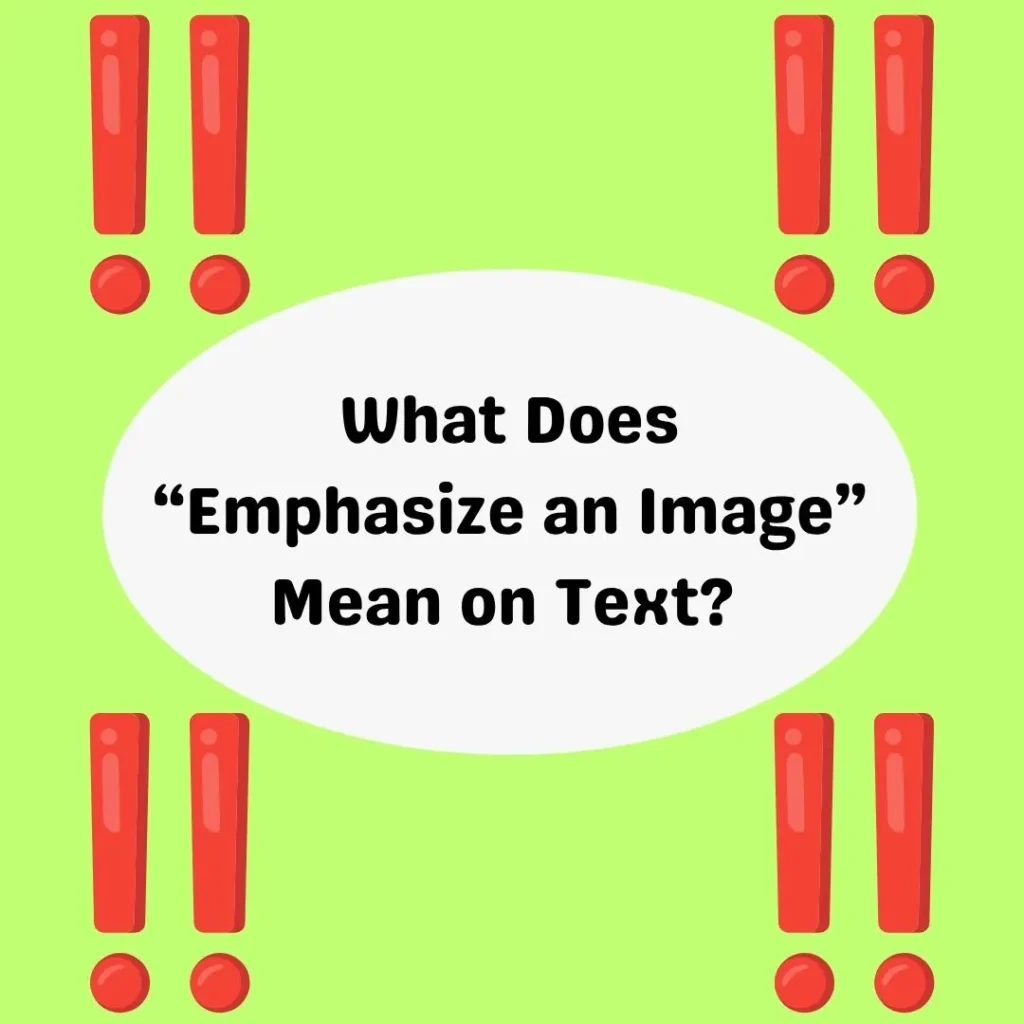 What Does “Emphasize an Image” Mean on Text