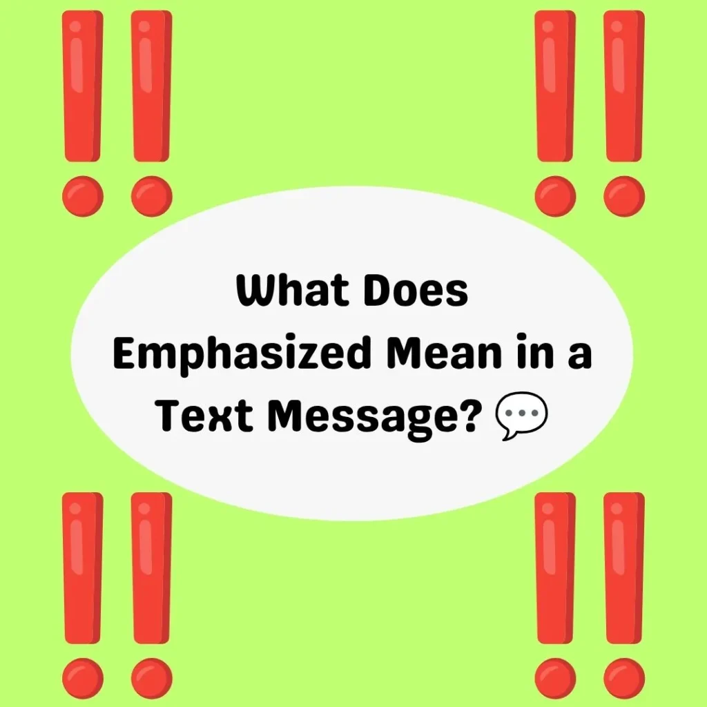 What Does Emphasized Mean in a Text Message