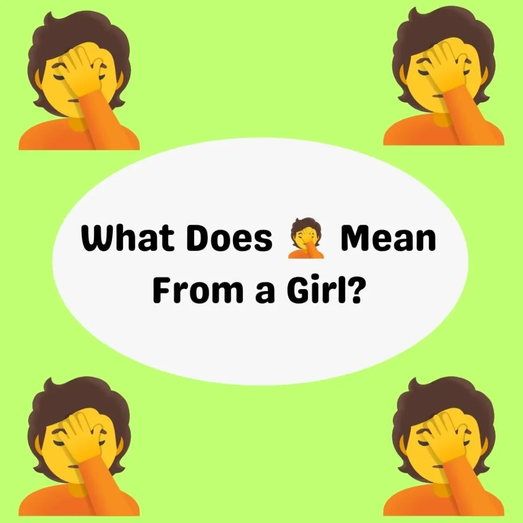 What Does 🤦 Mean From a Girl?