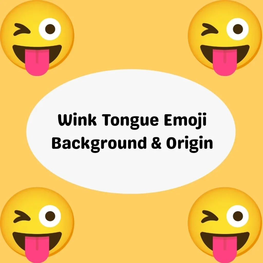 Wink Tongue Emoji Background & Origin