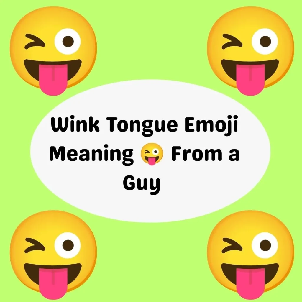 Wink Tongue Emoji Meaning 😜 From a Guy