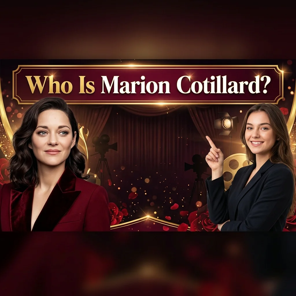 Who Is Marion Cotillard?